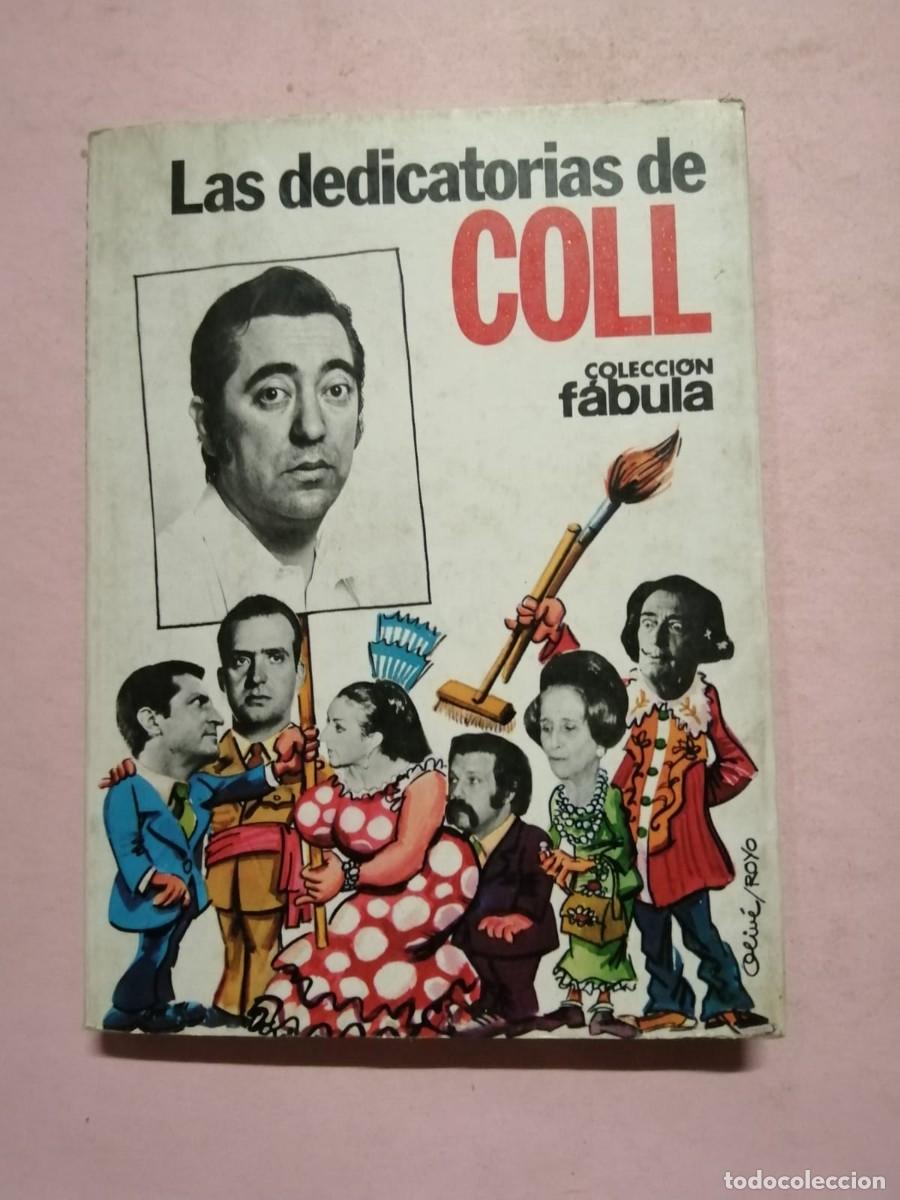 Libros de segunda mano: LAS DEDICATORIAS DE COLL (JOSE LUIS COLL) - Foto 1