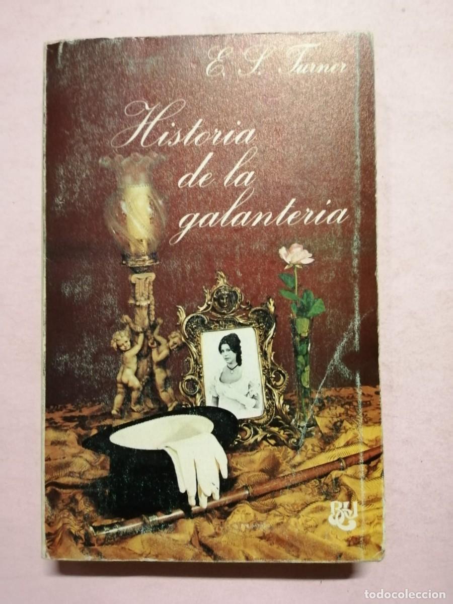 Libros de segunda mano: HISTORIA DE LA GALANTERIA (E. S. TURNER) - Foto 1