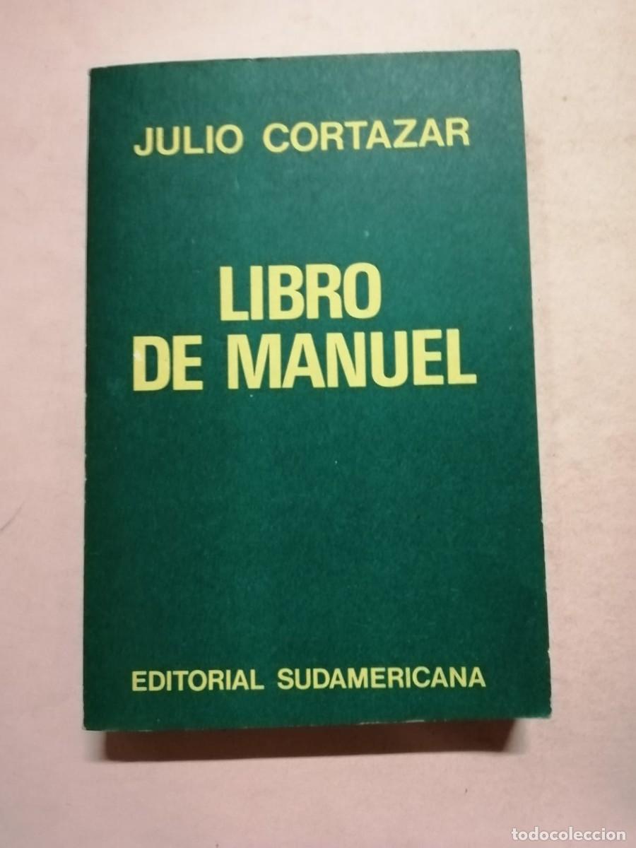 Libros de segunda mano: LIBRO DE MANUEL (JULIO CORTAZAR) - Foto 1