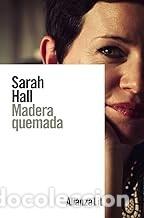 Libros de segunda mano: MADERA QUEMADA Sarah Hall - Foto 1
