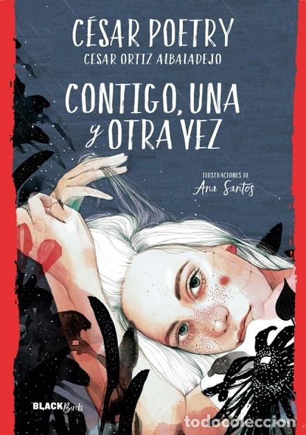 Gebrauchte B&uuml;cher: CONTIGO, UNA Y OTRA VEZ - POETRY, C&Eacute;SAR - ALFAGUARA - 2018 - COLECCI&Oacute;N -BLACKBIRDS