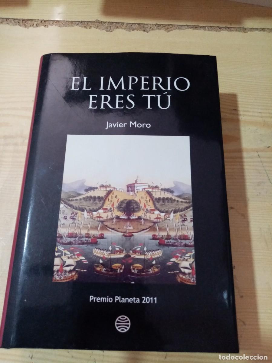 Libros de segunda mano: EL IMPERIO ERES TU. JAVIER MORO. C38L - Foto 1
