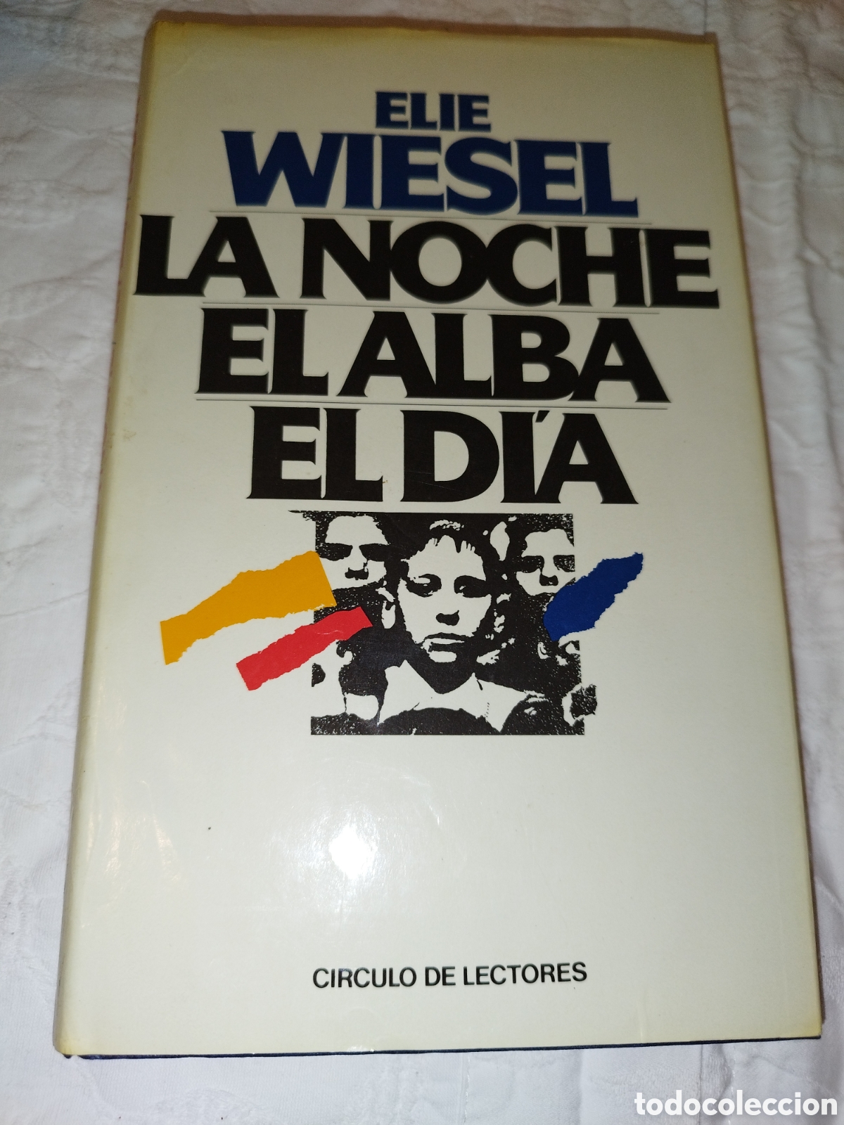 Gebrauchte B&uuml;cher: WIESEL, ELIE: LA NOCHE EL ALBA EL DIA. ED. CIRCULO DE LECTORES, 1987.