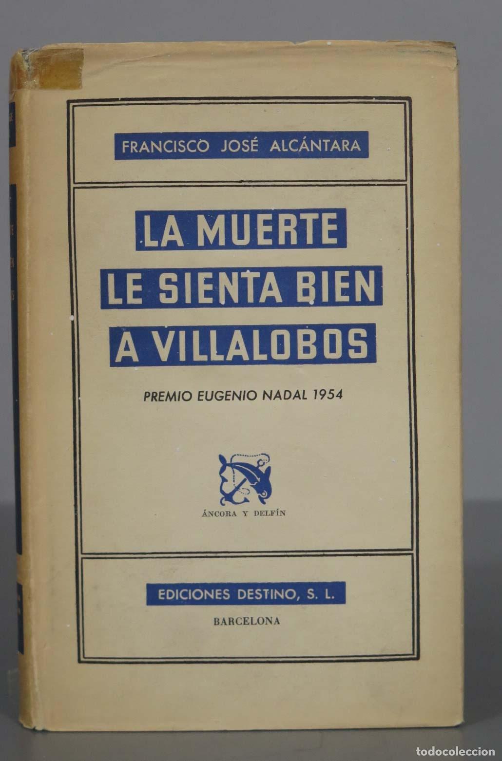 Libri di seconda mano: FRANCISCO JOS&Eacute; ALC&Aacute;NTARA LA MUERTE LE SIENTA BIEN A VILLALOBOS
