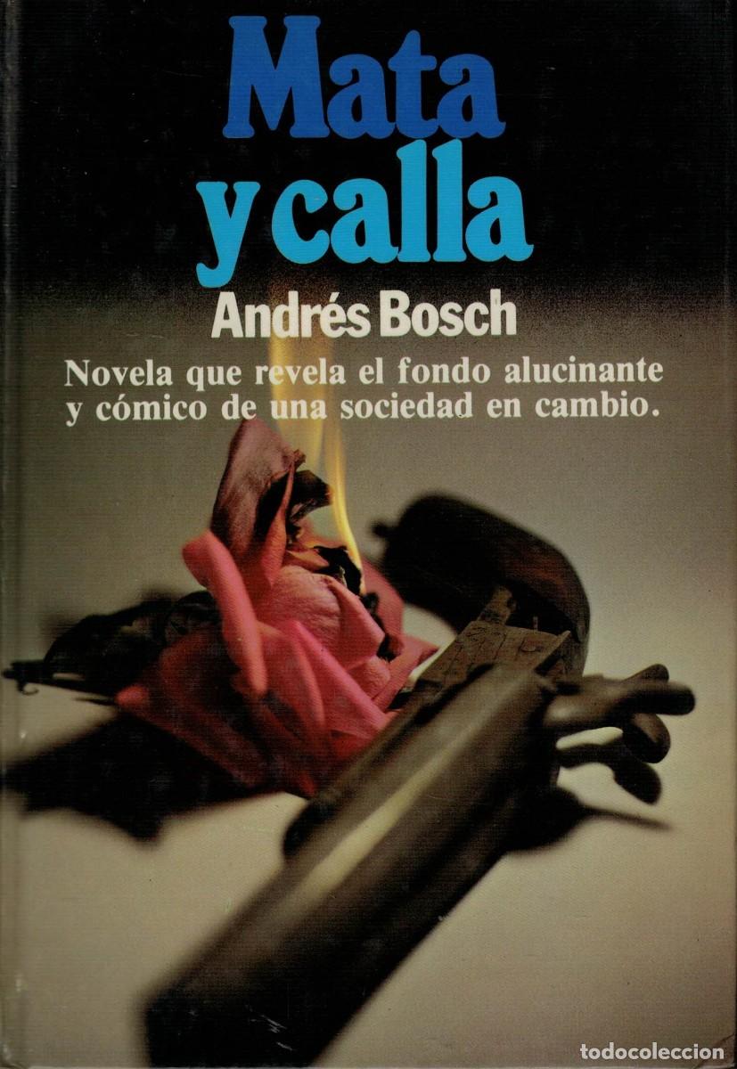 Libros de segunda mano: Andr&eacute;s Bosch, Mata y calla - Foto 1