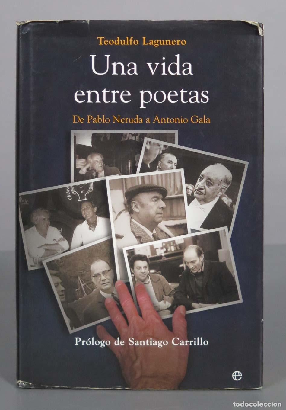 Gebrauchte B&uuml;cher: Una vida entre poetas Teodulfo Lagunero. DEDICADO AUTOGRAFO AUTOR