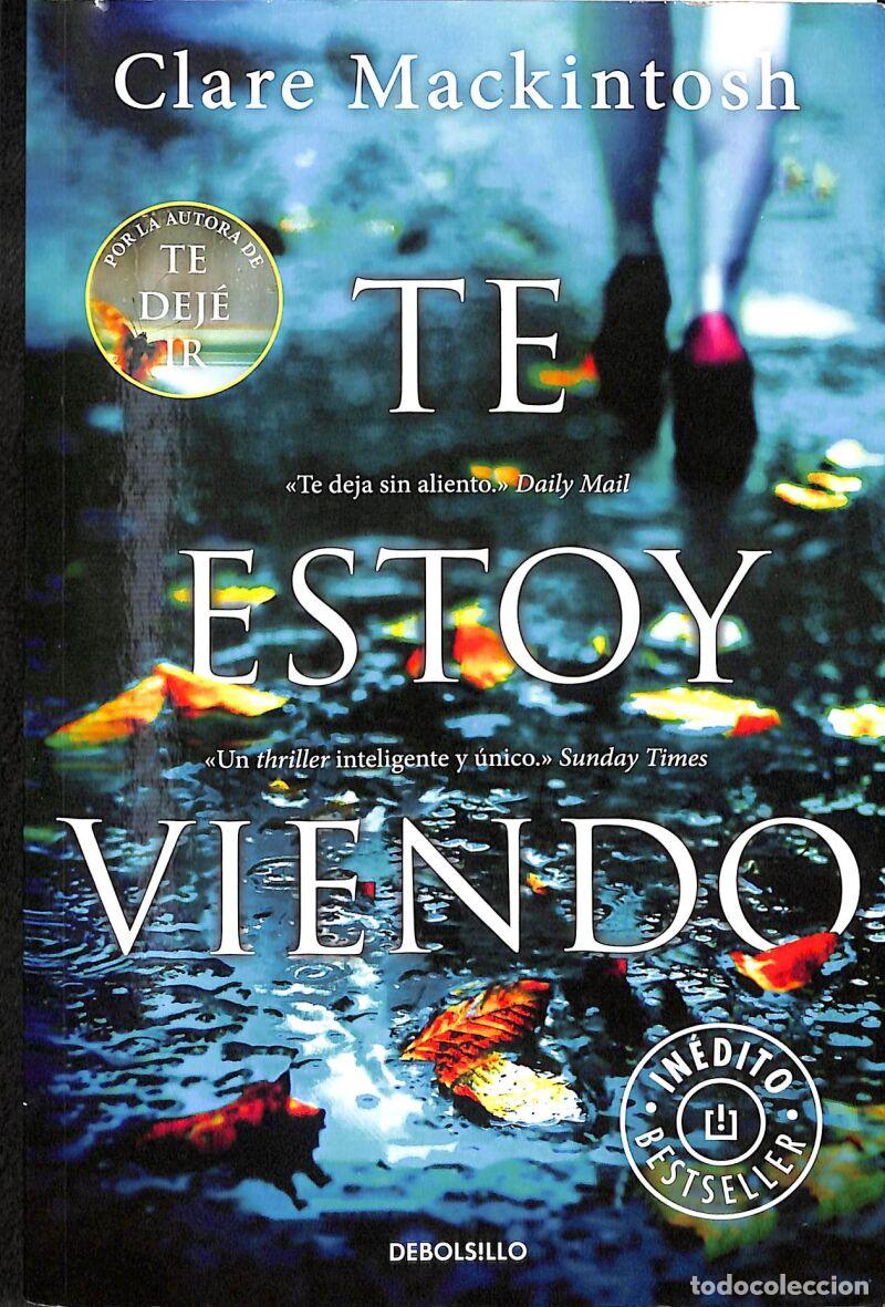 Libros de segunda mano: Te Estoy Viendo - Clare Mackintosh - Debolsillo - Best Seller, 26200