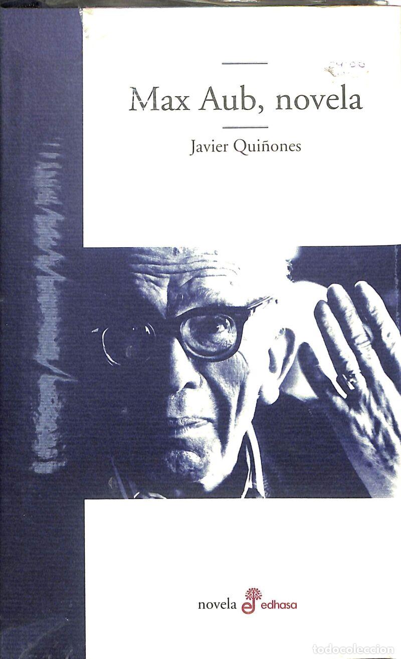 Libros de segunda mano: Max Aub, Novela - Javier Qui&ntilde;ones - Editora Y Distribuidora Hispano Americana - Edhasa Literaria