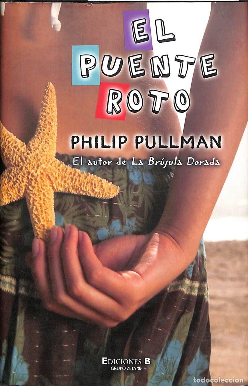 EL PUENTE ROTO - Philip Pullman - B (Ediciones B) - SIN LIMITES, 2
