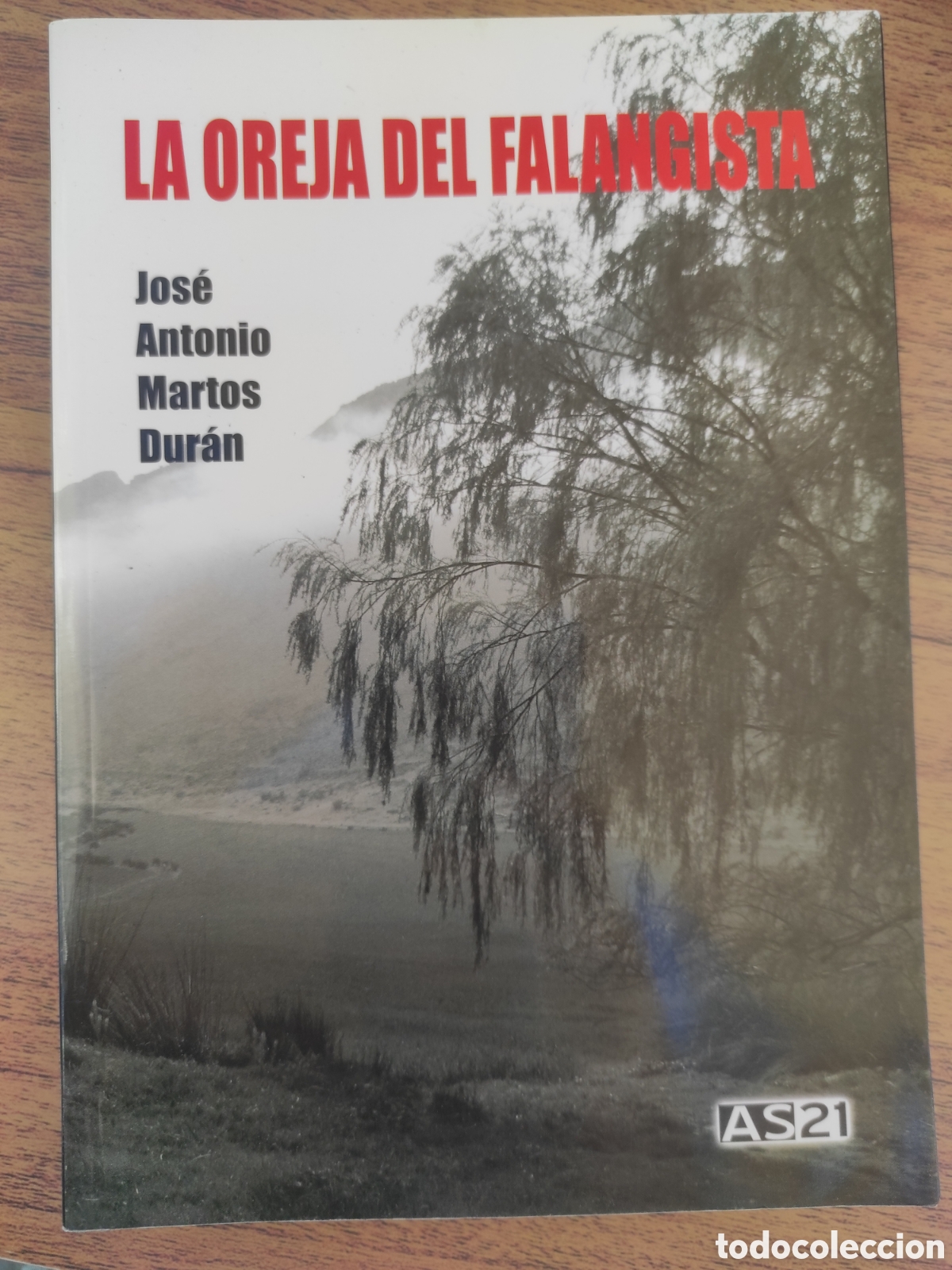 Gebrauchte B&uuml;cher: JOSE ANTONIO MARTOS DURAN - LA OREJA DEL FALANGISTA - MALAGA 2008