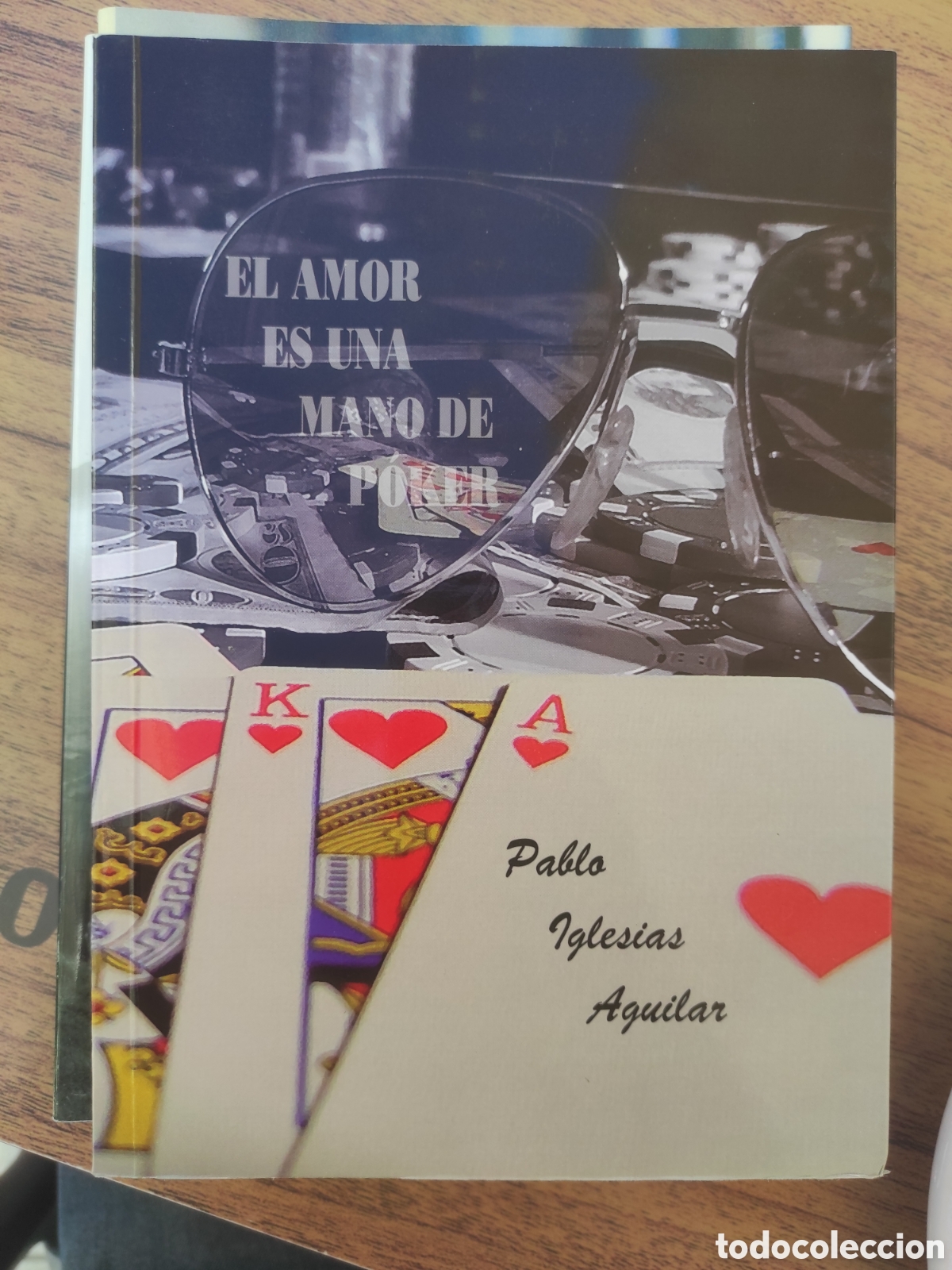 Libros de segunda mano: Pablo Iglesias Aguilar. El amor es una mano de p&oacute;ker