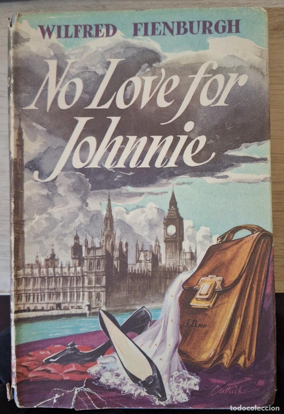 Livres d'occasion: NO LOVE FOR JOHNNIE. - FIENBURGH, Wilfred.