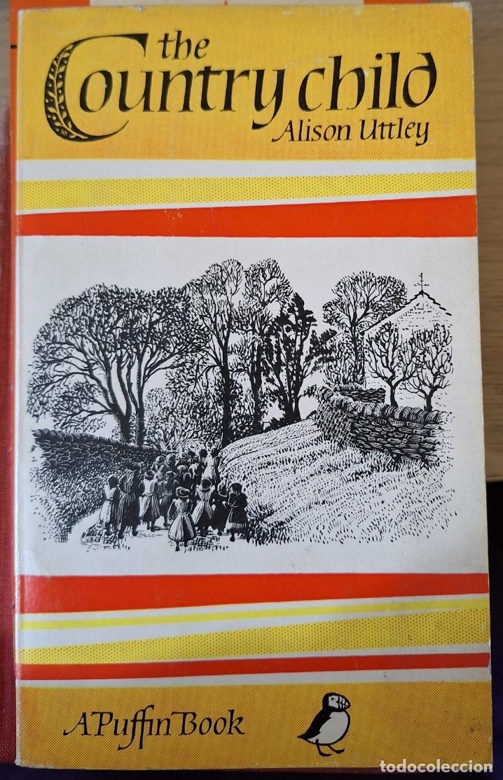 Livres d'occasion: THE COUNTRY CHILD. - UTTLEY, Alison.