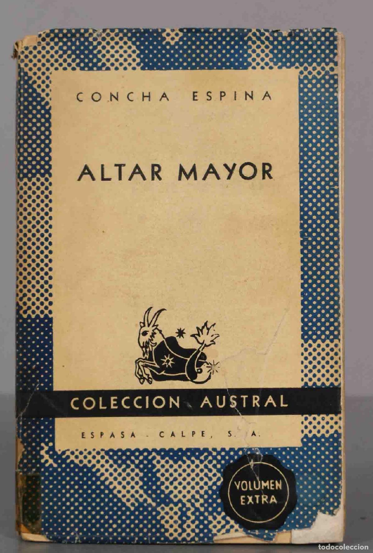 Libros de segunda mano: CONCHA ESPINA ALTAR MAYOR. AUSTRAL