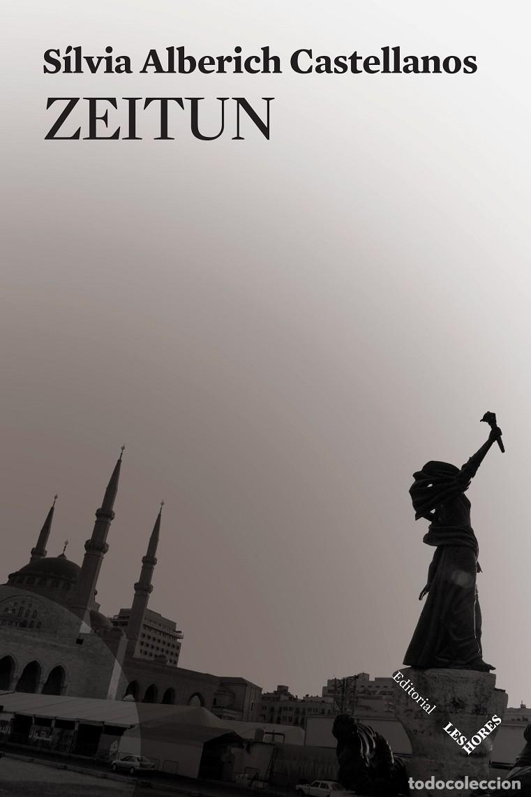 Libros de segunda mano: ZEITUN - S&Iacute;LVIA ALBERICH CASTELLANO - EDITORIAL LES HORES - 2023