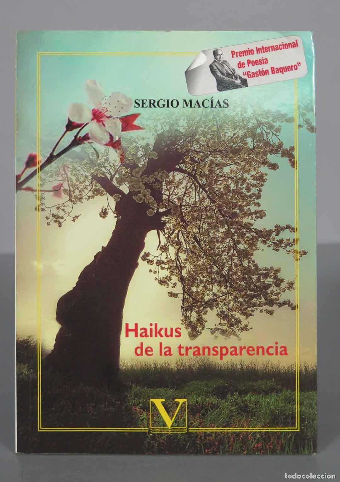 Livres d'occasion: HAIKUS DE LA TRANSPARENCIA MAC&Iacute;AS, Sergio . DEDICADO AUTOGRAFO AUTOR