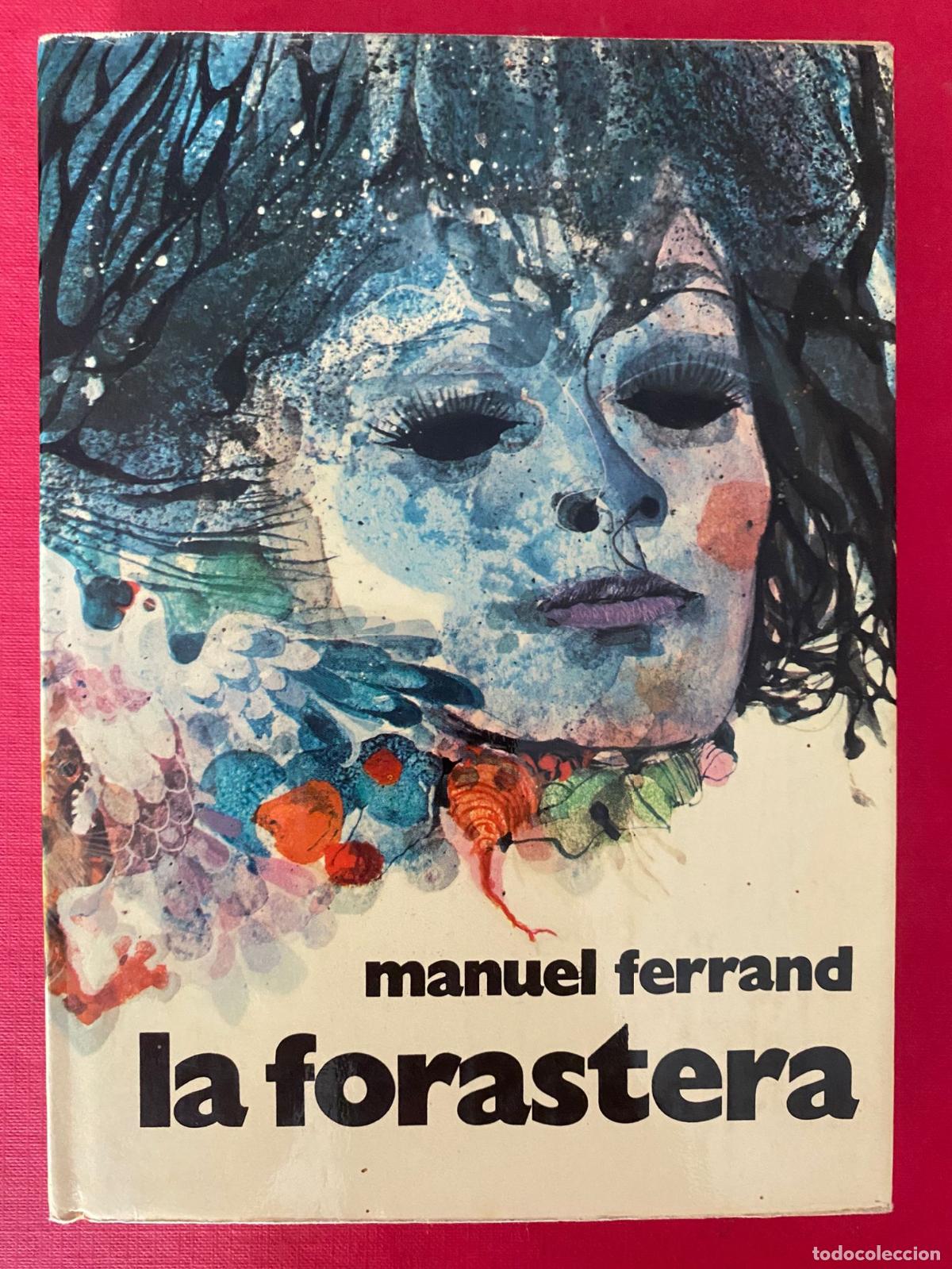 Libros de segunda mano: LA FORASTERA. MANUEL FERRAND. 1&ordf;Edici&oacute;n - Foto 1