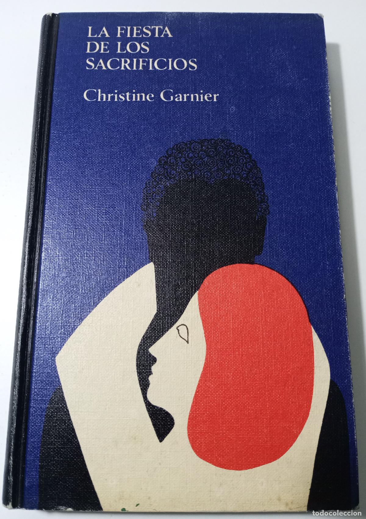 Libri di seconda mano: La fiesta de los sacrificios - Garnier, Christine