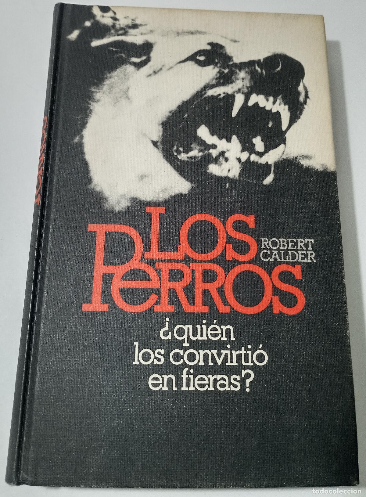 Libros de segunda mano: Los perros - Calder, Robert - Foto 1