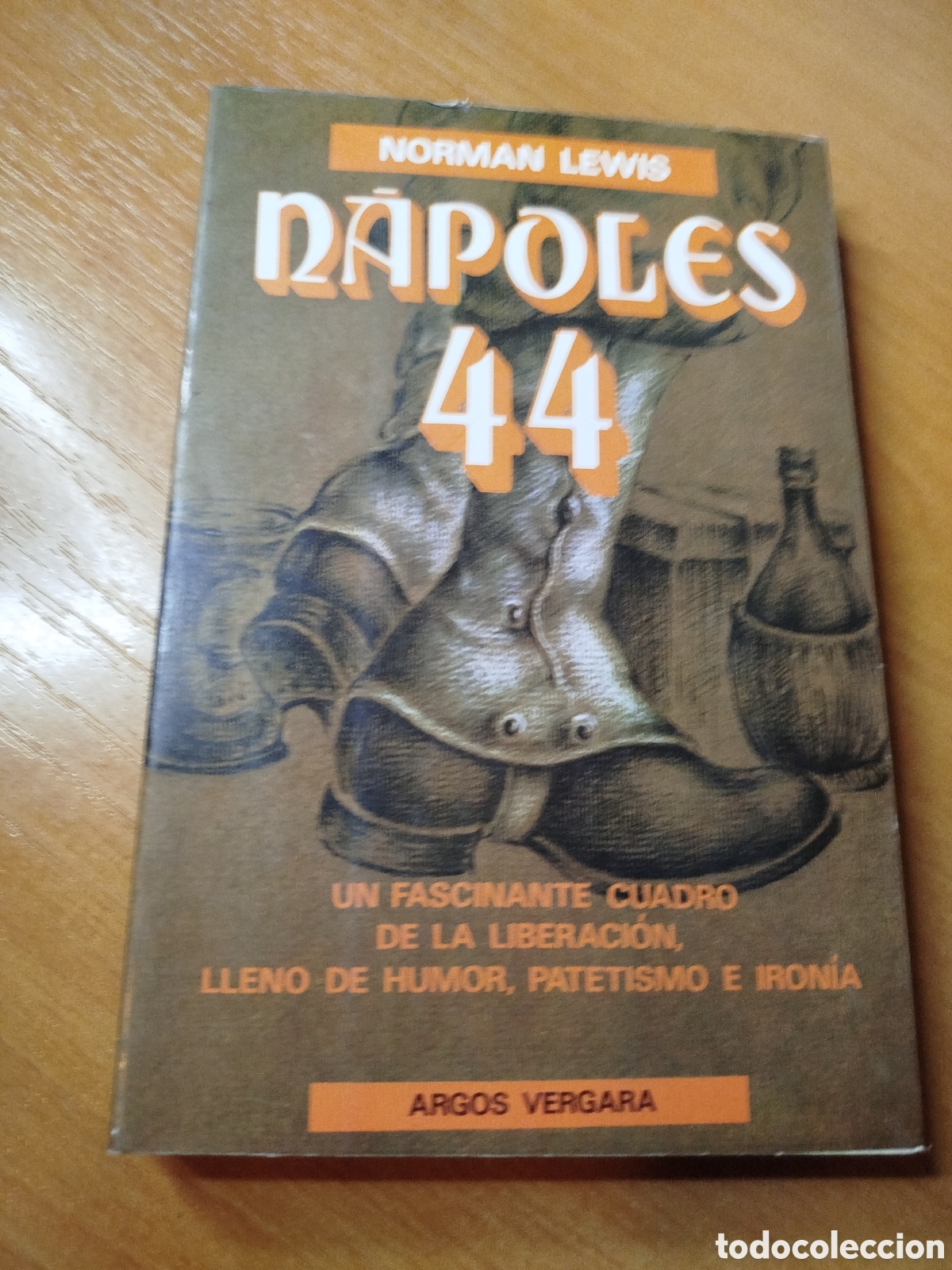 Libros de segunda mano: N&aacute;poles 44. Norman Lewis. Argos Vergara. Humor patidismo e iron&iacute;a