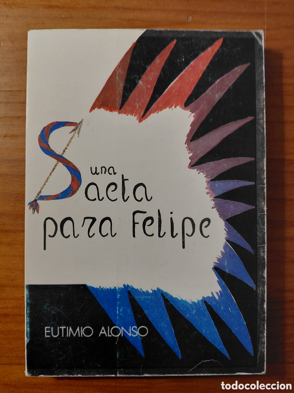Libri di seconda mano: Una saeta para Felipe, Eutimio Alonso