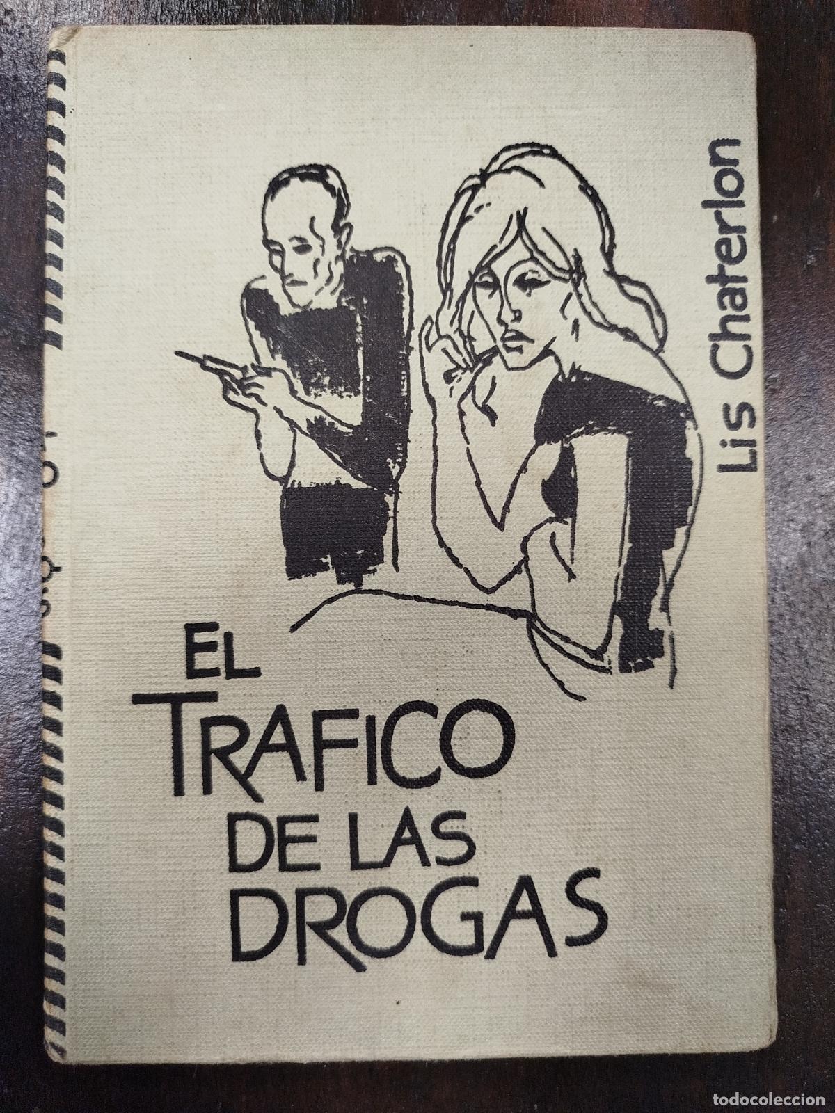 Libros de segunda mano: EL TRAFICO DE LAS DROGAS - LIS CHATERLON - Foto 1