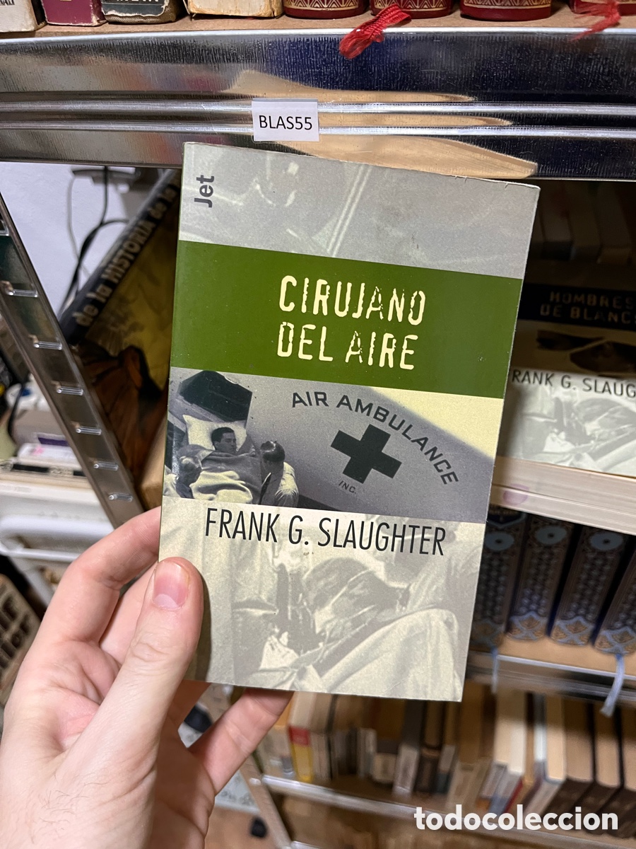 Libros de segunda mano: Blas55 CIRUJANO DEL AIRE / FRANK G.SLAUGHTER