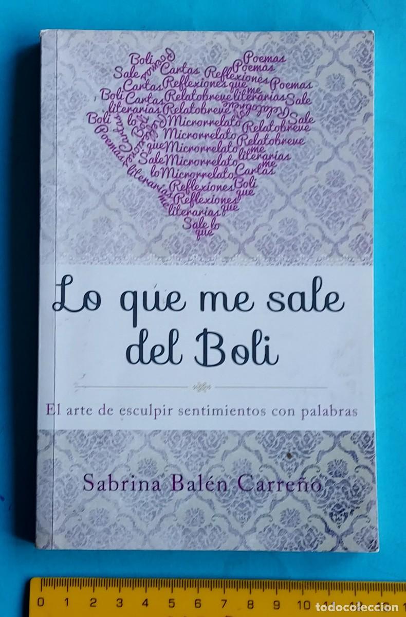 Libri di seconda mano: LO QUE ME SALE DEL BOLI SABRINA BEL&Eacute;N CARRE&Ntilde;O DEDICADO POR LA AUTORA A BOL&Iacute;GRAFO