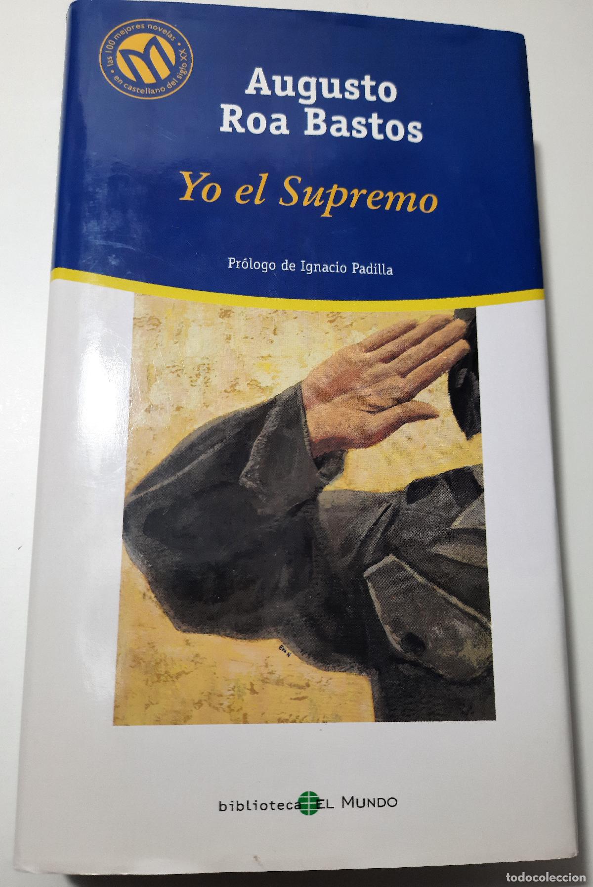 Libros de segunda mano: Yo el supremo - Roa Bastos, Augusto - Foto 1