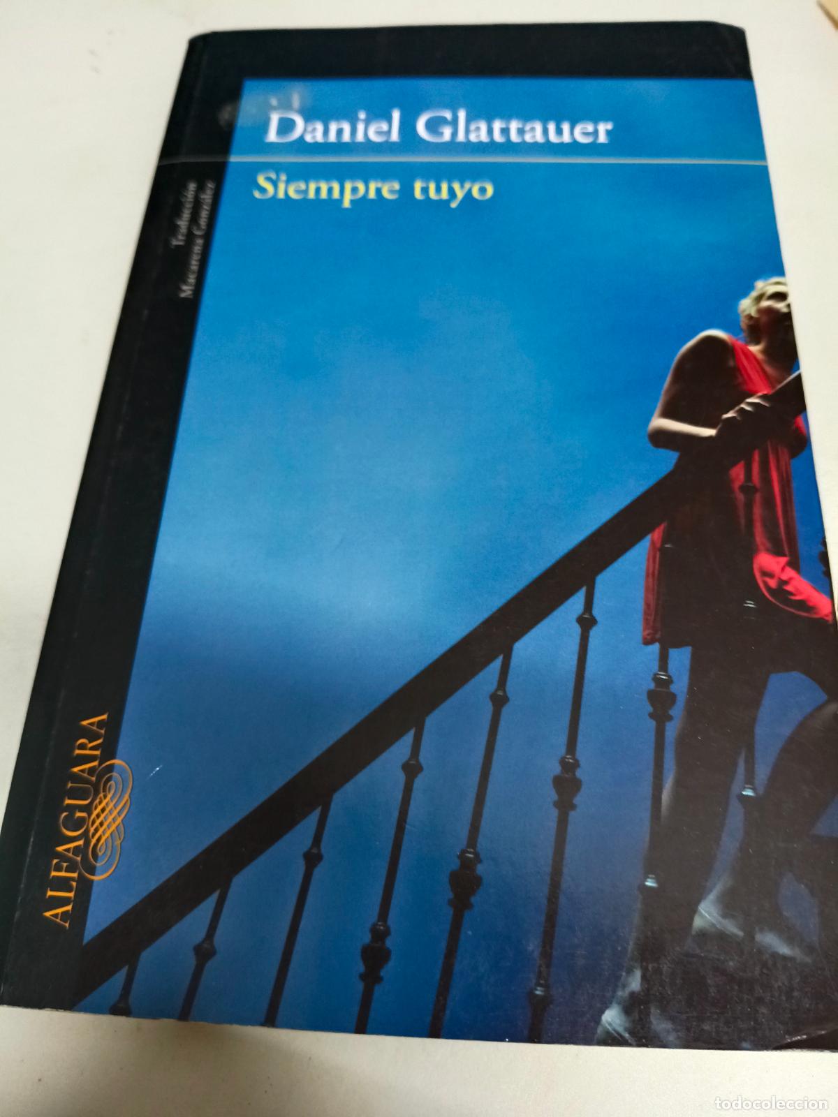 Libros de segunda mano: SIEMPRE TUYO - GLATTAUER, Daniel - Foto 1