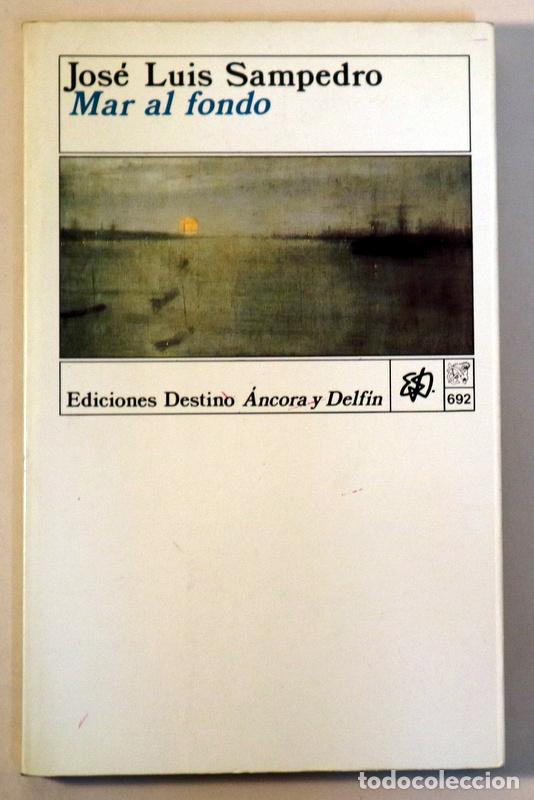 Second hand books: SAMPEDRO, Jos&eacute; Luis - MAR AL FONDO - Barcelona 1992 - 1&ordf; edici&oacute;n