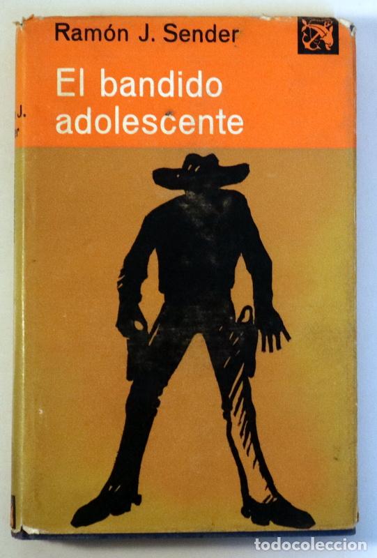 Second hand books: SENDER, Ram&oacute;n J. - EL BANDIDO ADOLESCENTE - Barcelona 1969