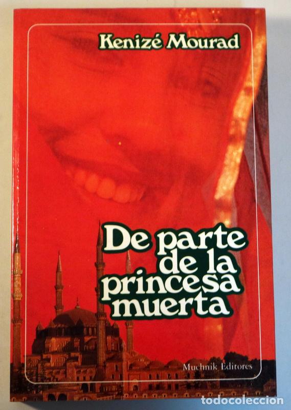 Libros de segunda mano: MOURAD, Keniz&eacute; - DE PARTE DE LA PRINCESA MUERTA - Barcelona 1988 - 1&ordf; edici&oacute;n en espa&ntilde;ol
