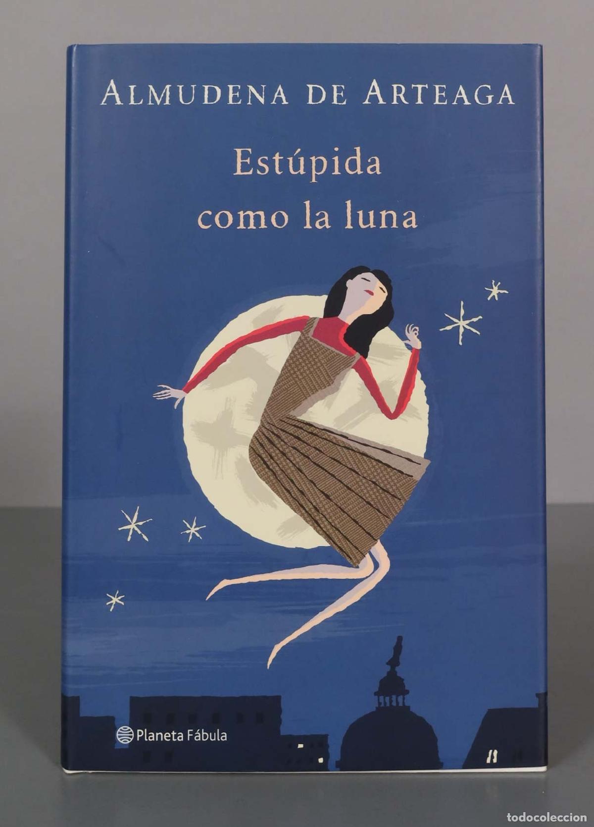 Libri di seconda mano: EST&Uacute;PIDA COMO LA LUNA ALMUDENA DE ARTEAGA