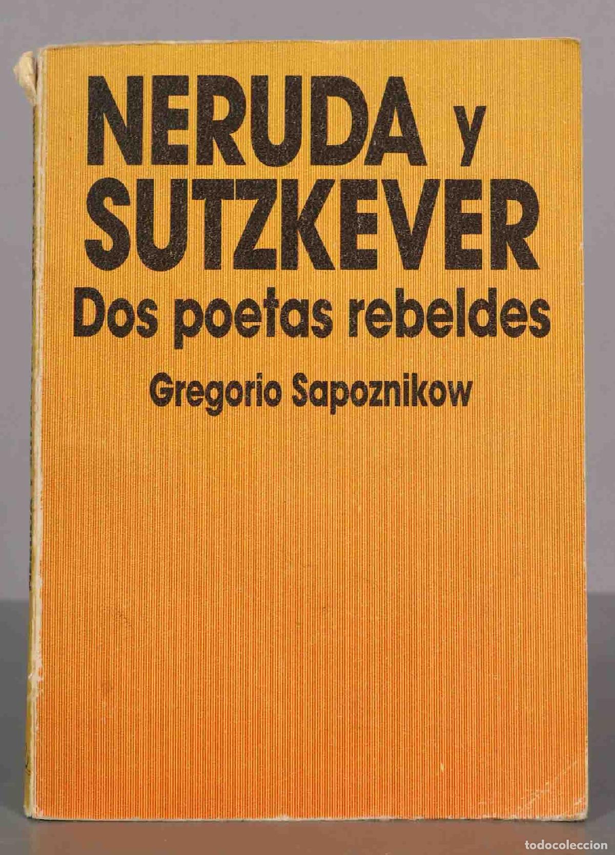 Livres d'occasion: NERUDA Y SUTZKEVER, DOS POETAS REBELDES SAPOZNIKOW, GREGORIO