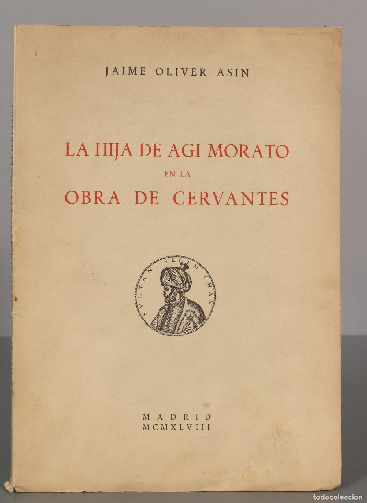 Livres d'occasion: JAIME OLIVER ASIN LA HIJA DE AGI MORATO EN OBRA DE CERVANTES