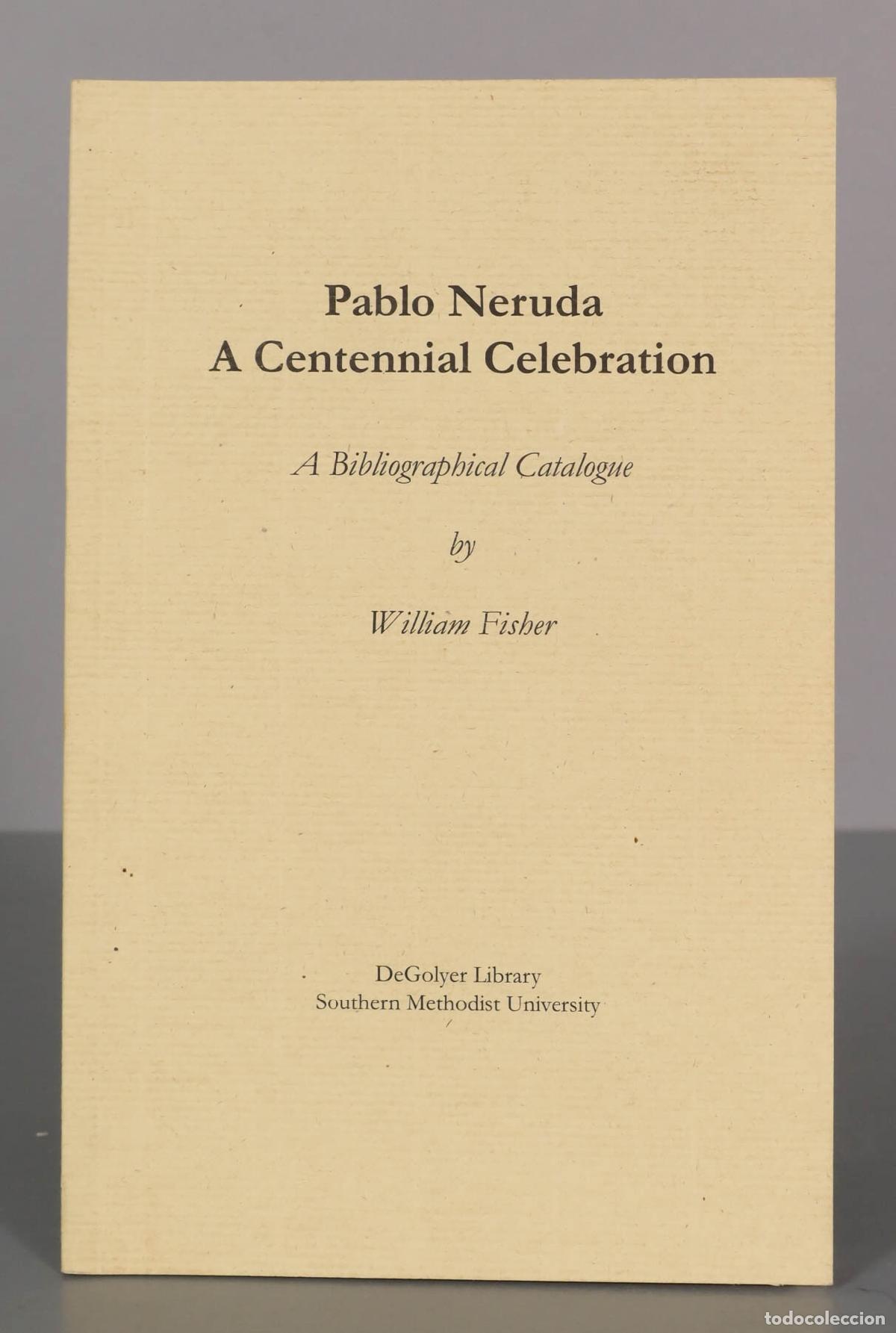 Livres d'occasion: Pablo Neruda: A Centennial Celebration. A Bibliographical Catalogue.