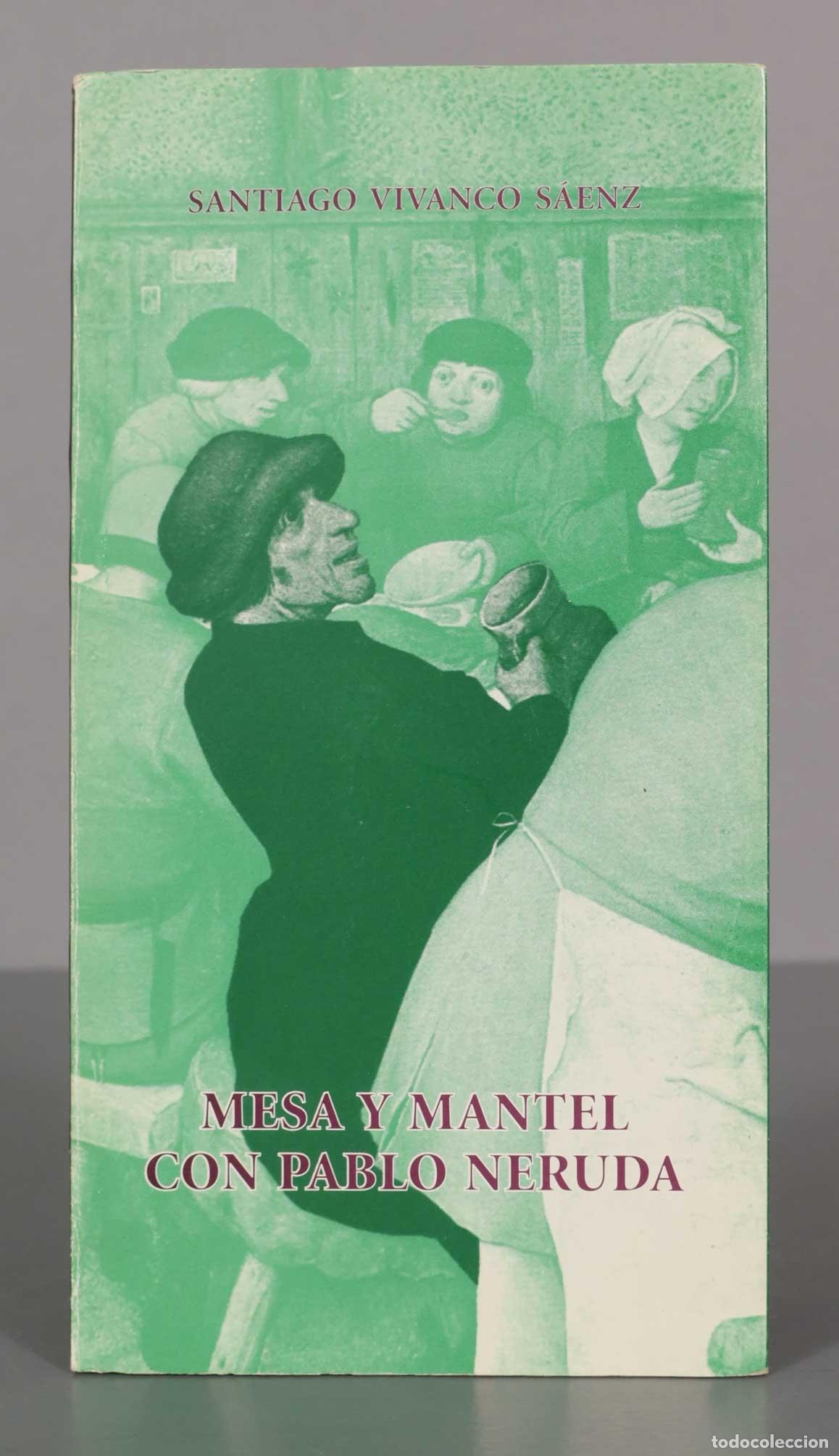 Libros de segunda mano: MESA Y MANTEL CON PABLO NERUDA Vivanco S&aacute;enz. Santiago