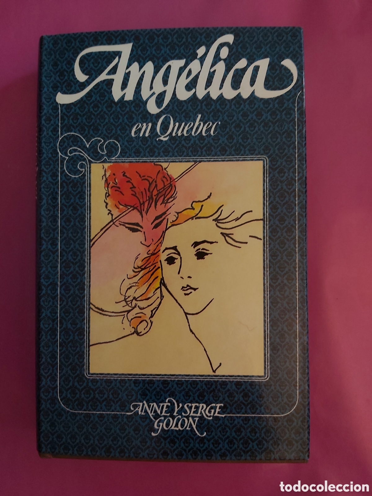 Libros de segunda mano: ANGELICA EN QUEBEC 11 ANNE Y SERGE GOLON C&Iacute;RCULO DE LECTORES 1983