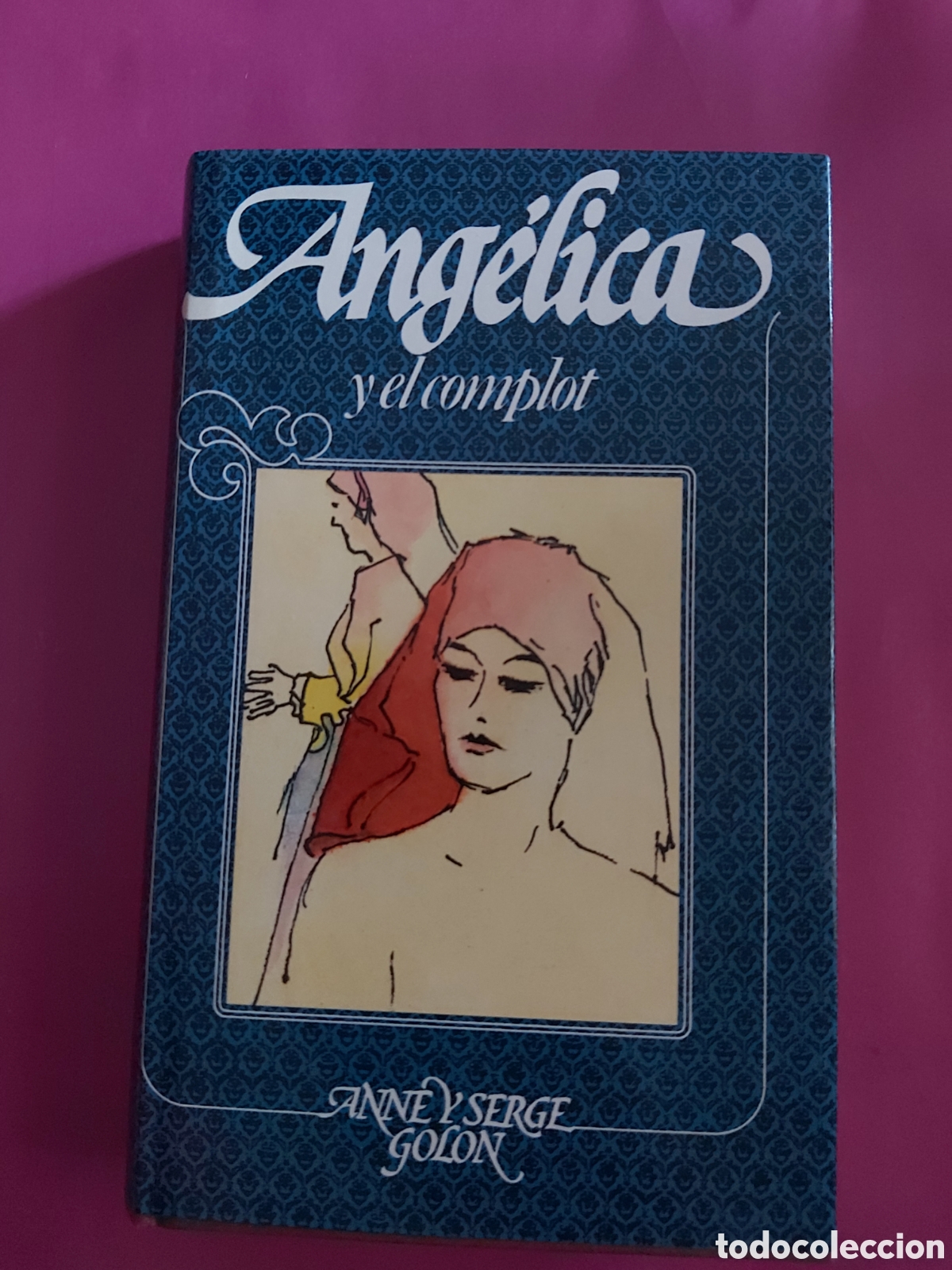 Libros de segunda mano: ANGELICA Y EL COMPLOT 10 ANNE Y SERGE GOLON C&Iacute;RCULO DE LECTORES 1982
