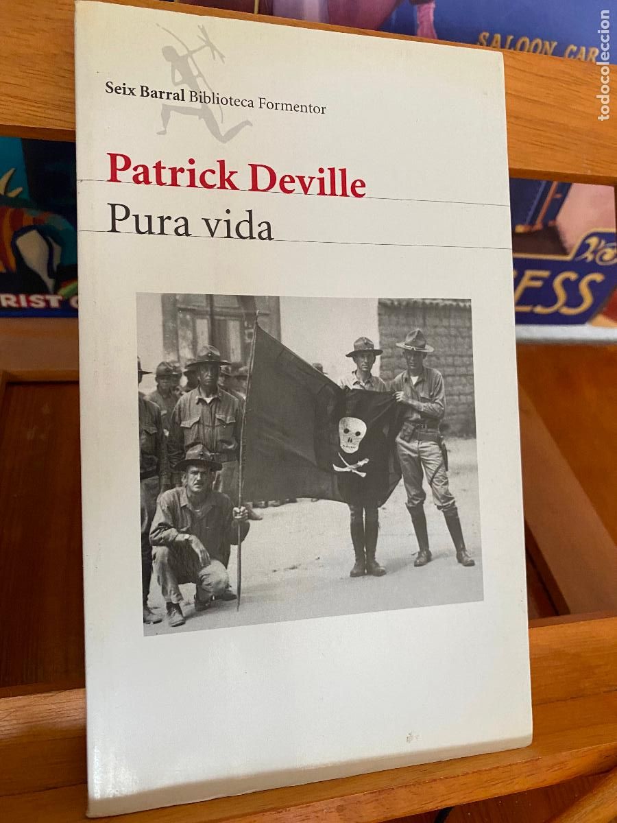 Libros de segunda mano: PURA VIDA. PATRICK DEVILLE. EDITORIAL SEIX BARRAL - Foto 1