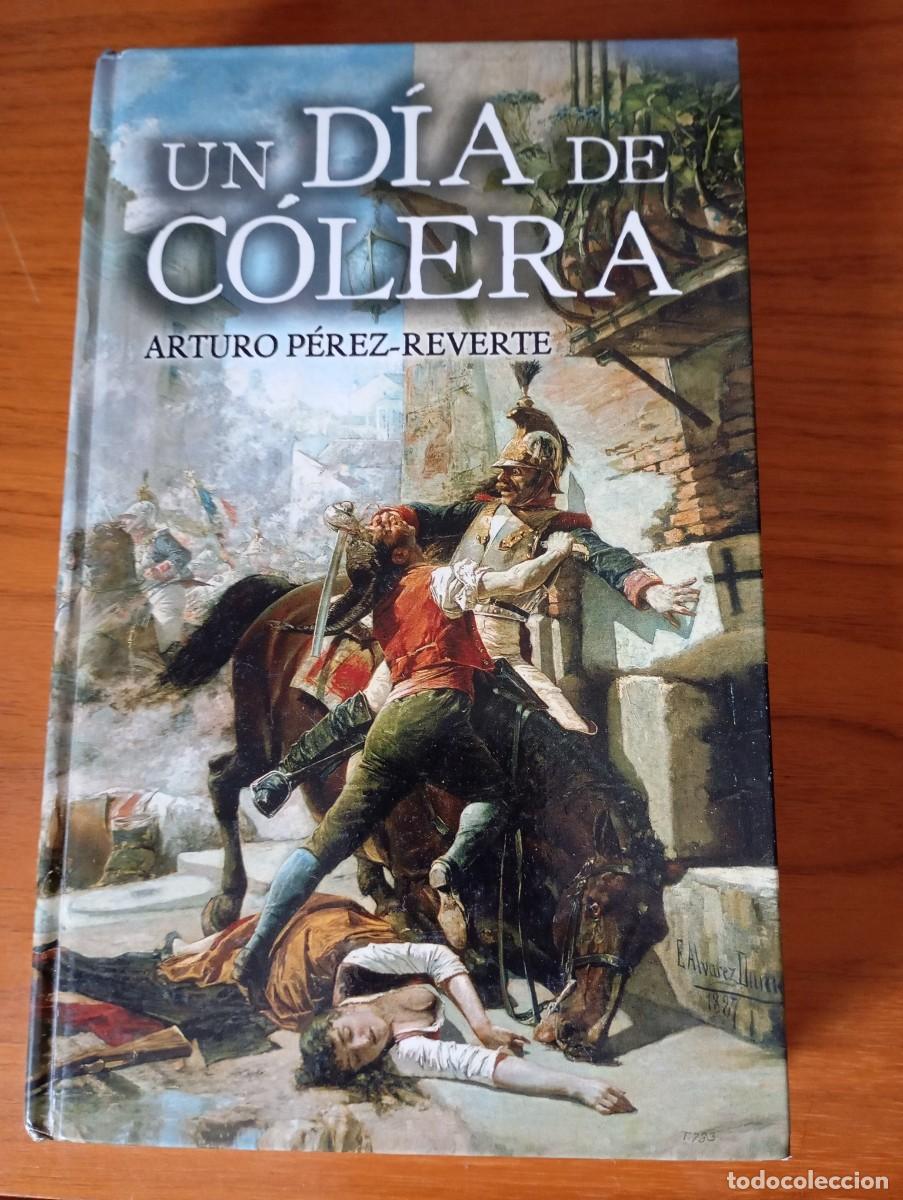Libros de segunda mano: UN DIA DE COLERA - ARTURO PEREZ-REVERTE. ALFAGUARA