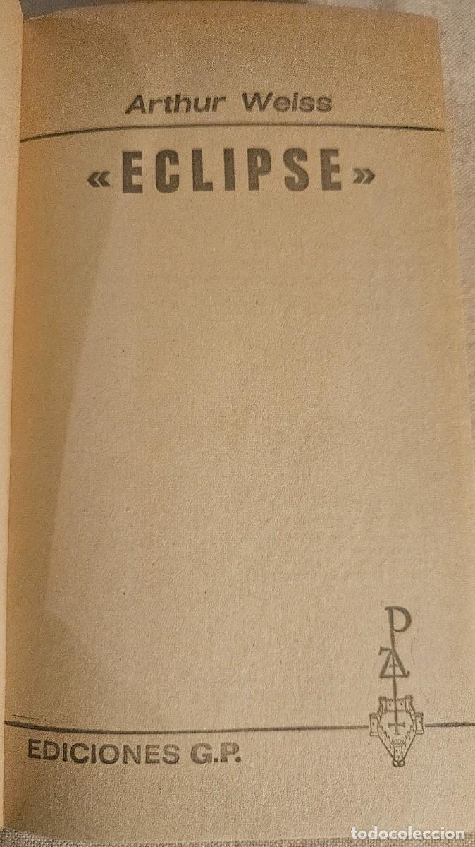 Libros de segunda mano: ECLIPSE - Arthur Weiss - Ediciones G.P. 1971 - Foto 5