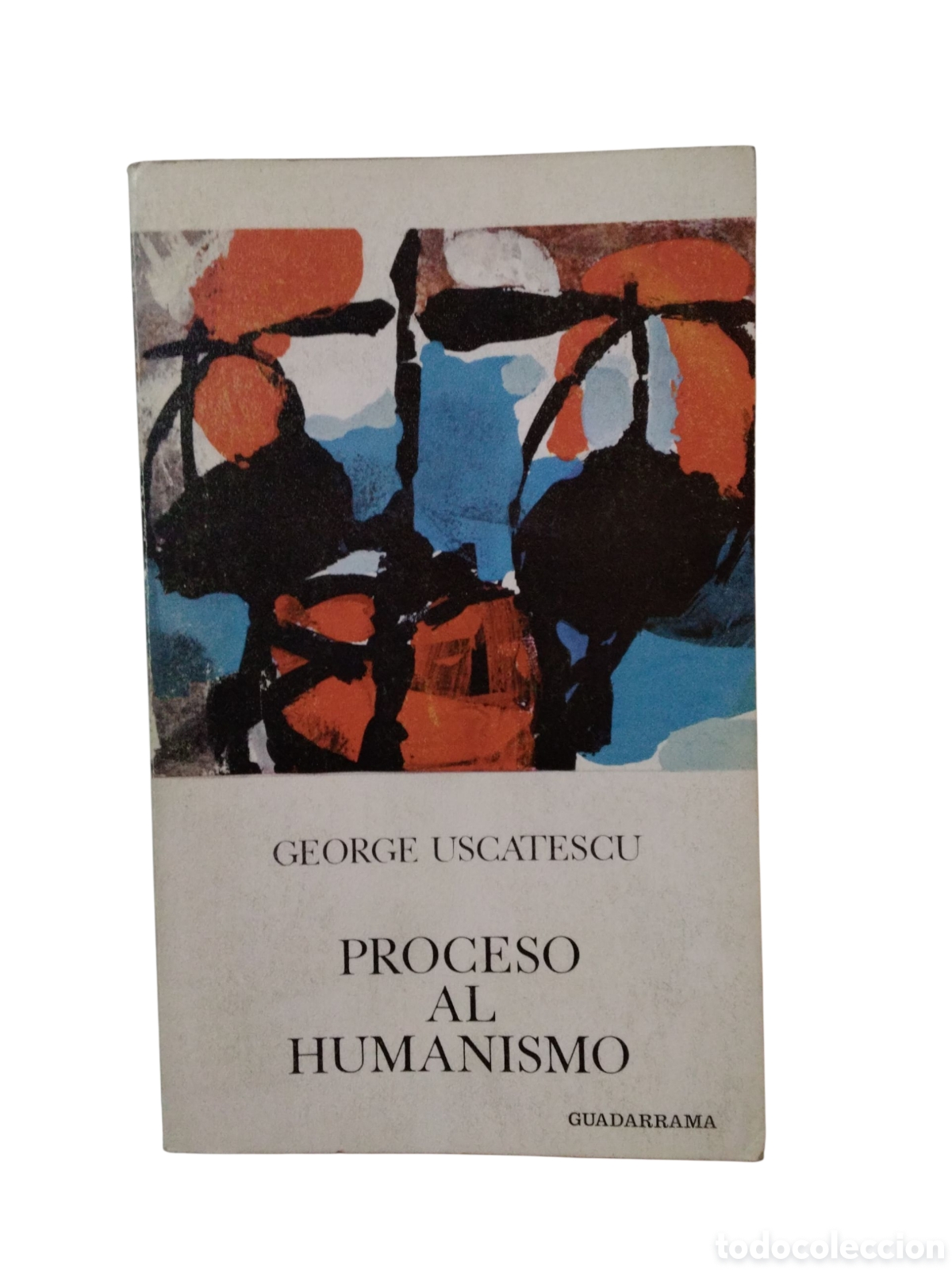 Second hand books: George Uscatescu &mdash; Proceso al humanismo (Madrid, 1968)