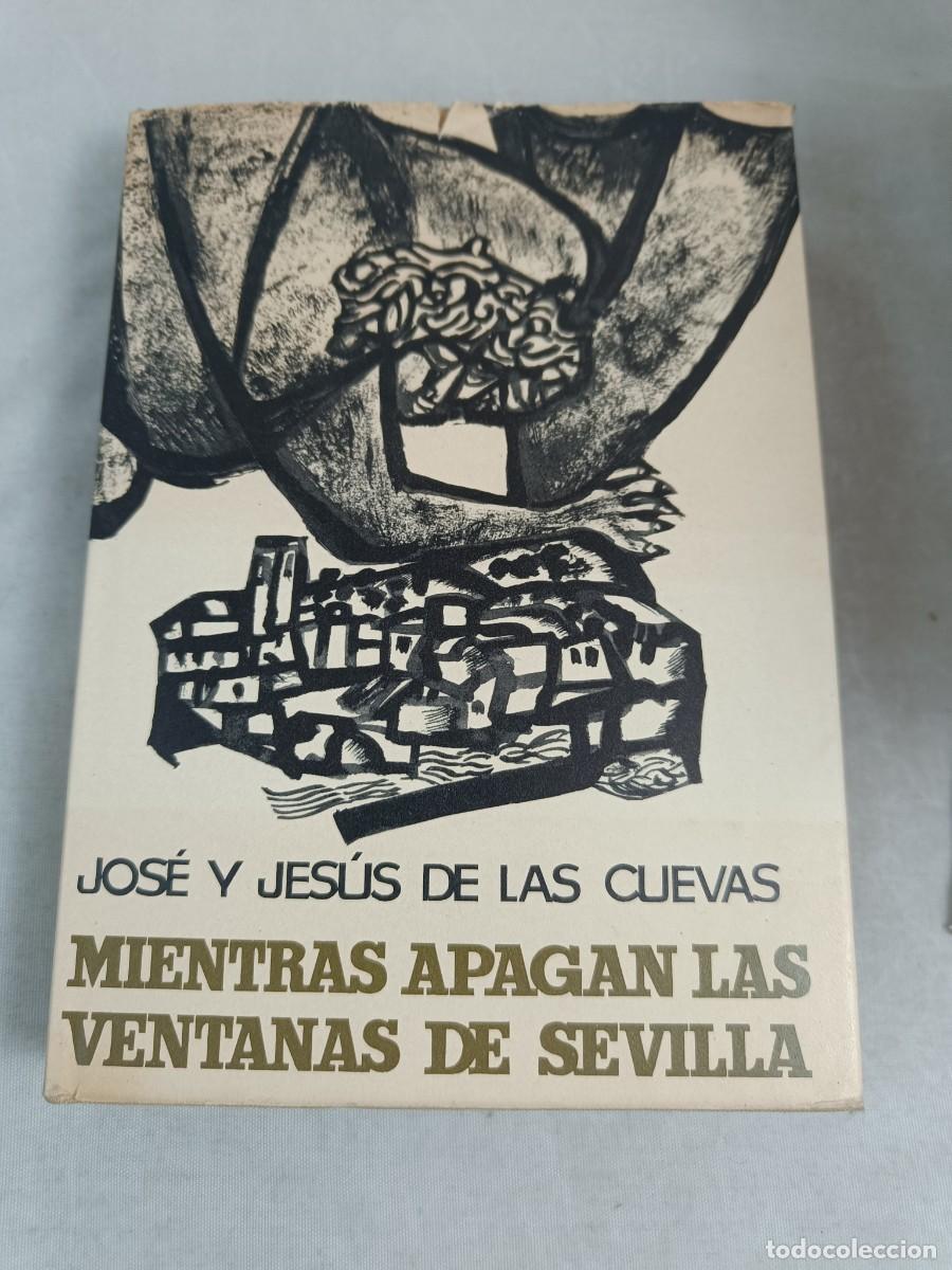 Libros de segunda mano: MIENTRAS APAGAN LAS VENTANAS DE SEVILLA. JOS&Eacute; Y JES&Uacute;S DE LAS CUEVAS.