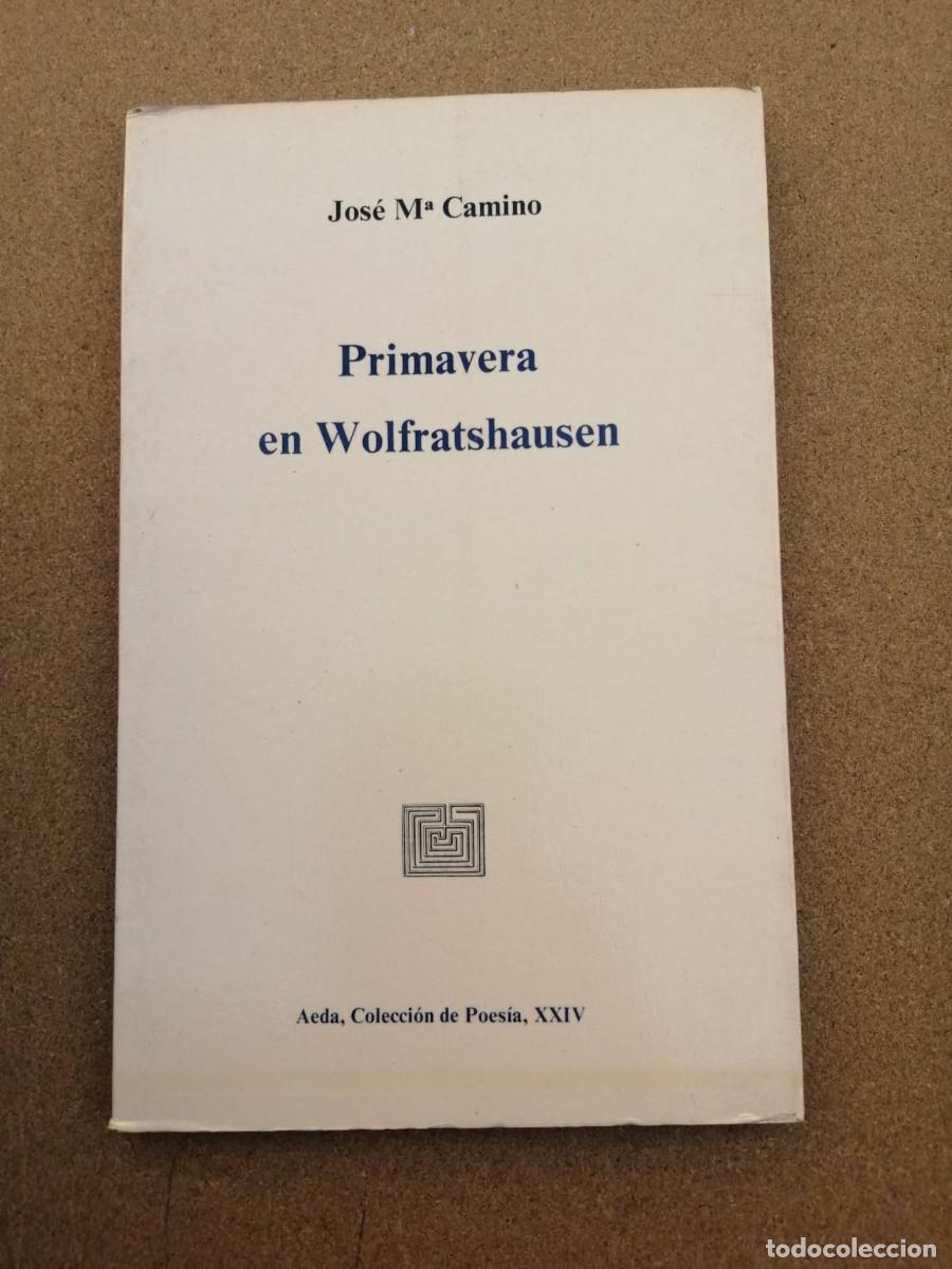 Libros de segunda mano: PRIMAVERA EN WOLFRATSHAUSEN (JOSE MARIA CAMINO)
