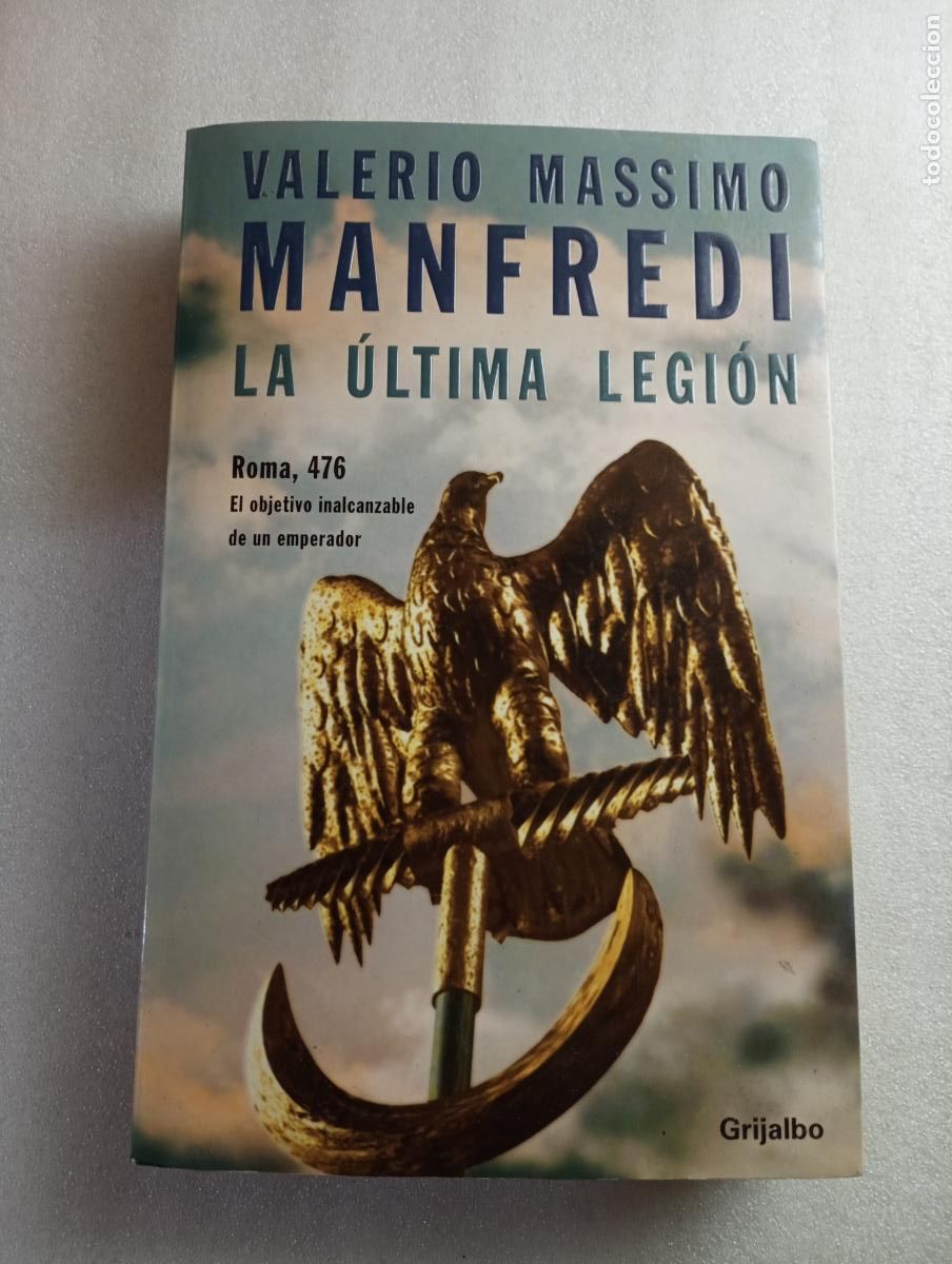 Gebrauchte B&uuml;cher: La &uacute;ltima legi&oacute;n - Valerio Massimo Manfredi - Novela Hist&oacute;rica Romana - Valerio Massimo Manfredi