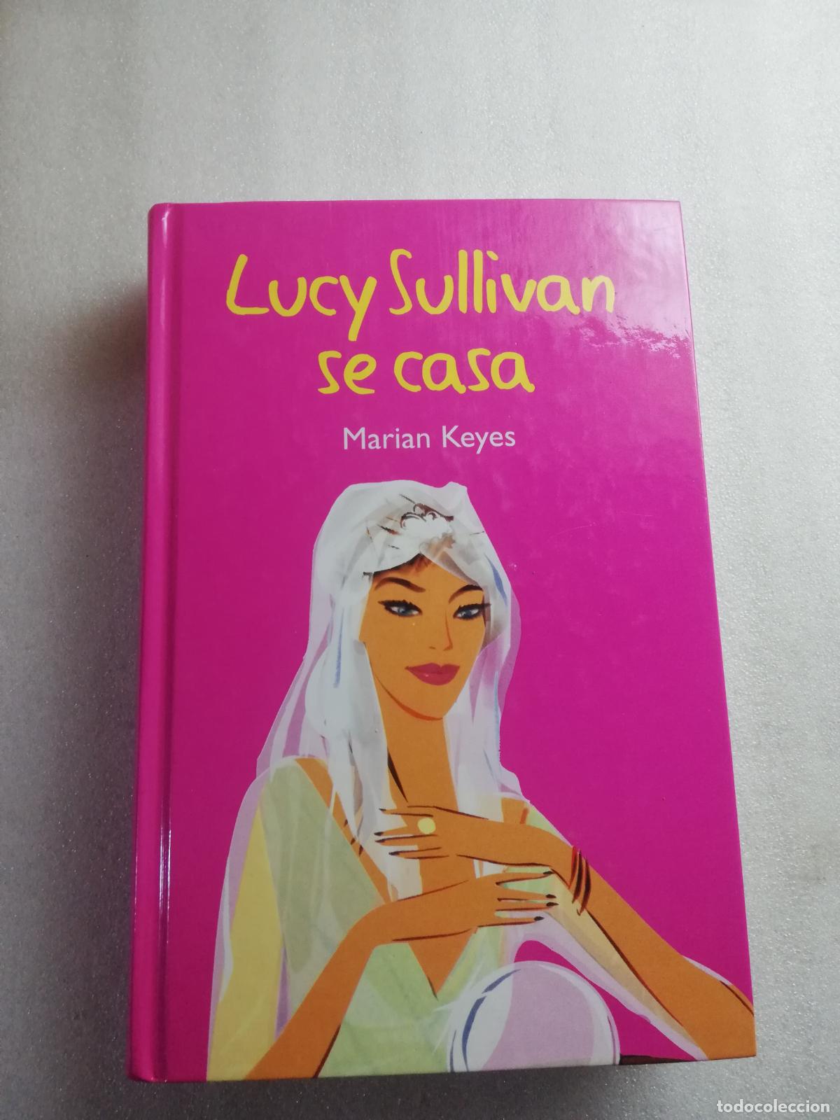 Libros de segunda mano: Lucy Sullivan se casa - Marian Keyes - Novela Chick Lit - Marian Keyes