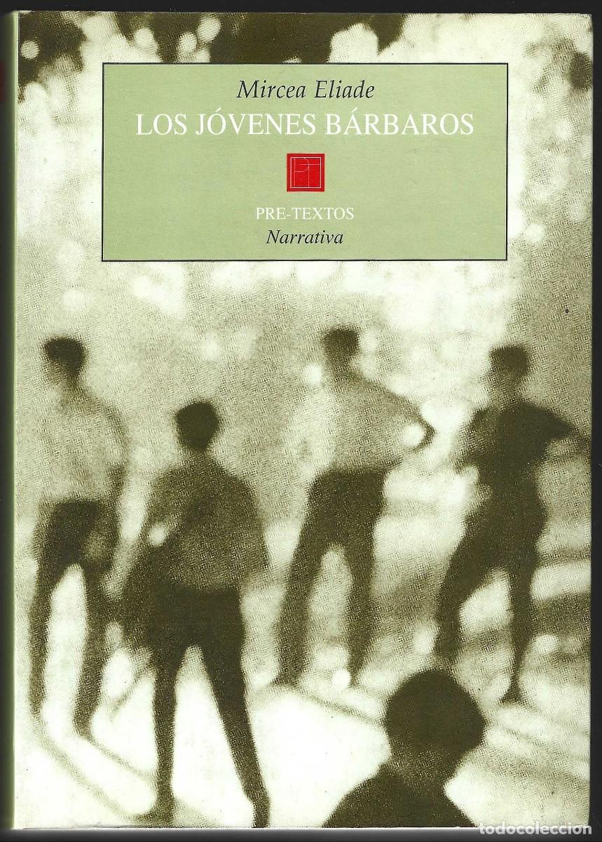 Libros de segunda mano: LOS J&Oacute;VENES B&Aacute;RBAROS MIRCEA ELIADE