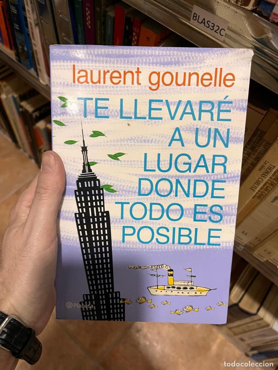 Second hand books: BLAS32C LAURENT GOUNELLE, TE LLVARE A UN LUGAR DONDE TODO ES POSIBLE